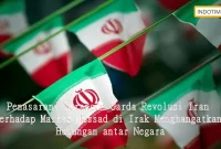 Penasaran! Serangan Garda Revolusi Iran Terhadap Markas Mossad di Irak Menghangatkan Hubungan antar Negara