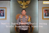 Peneliti Ungkap Komentar Kapolri tentang 'Estafet Kepemimpinan' Dipastikan Tepat