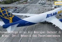 Pesawat Kargo Atlas Air Mencapai Darurat di Miami: Detil Menarik dan Penyelamatannya