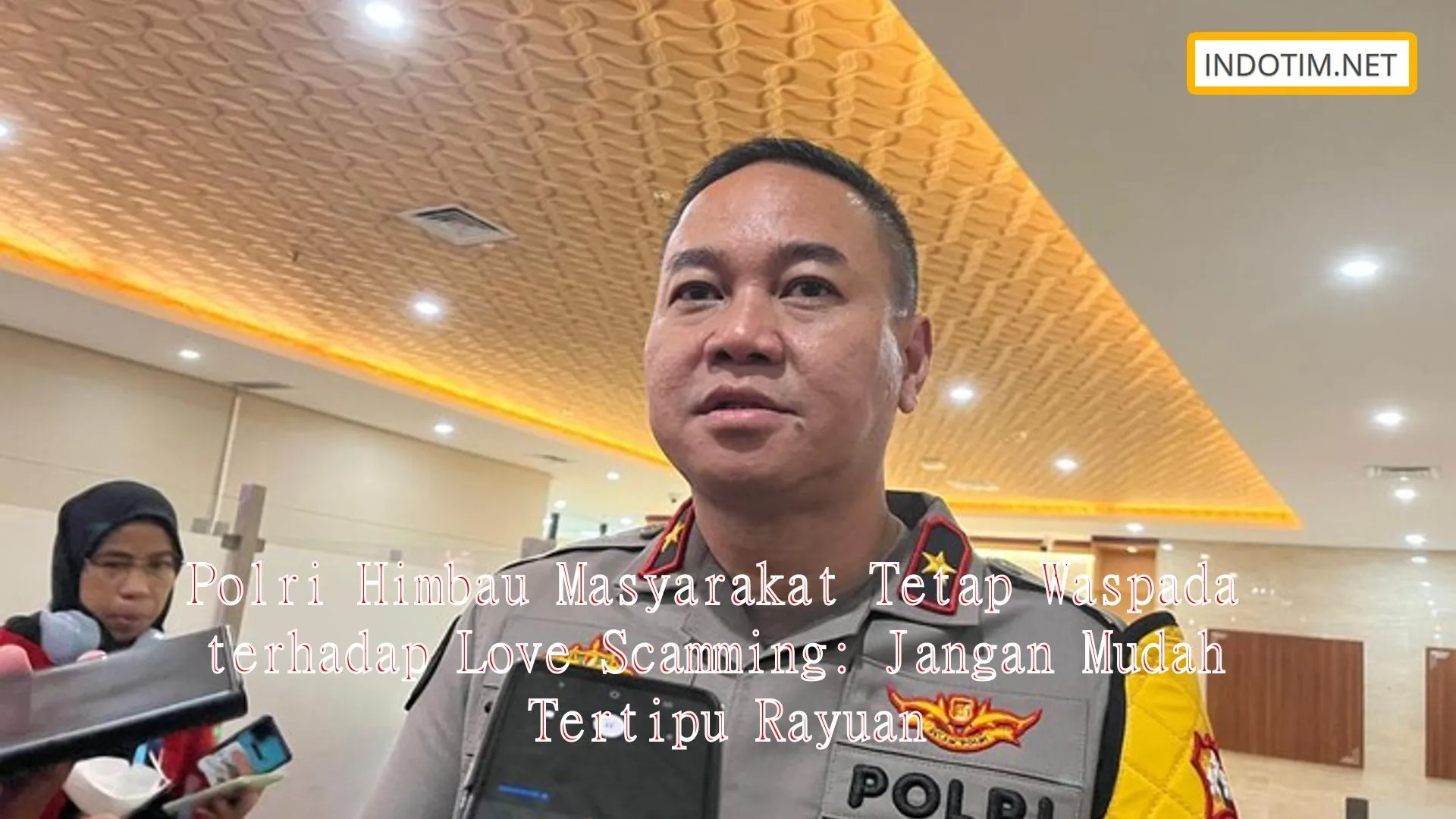 Polri Himbau Masyarakat Tetap Waspada terhadap Love Scamming: Jangan Mudah Tertipu Rayuan