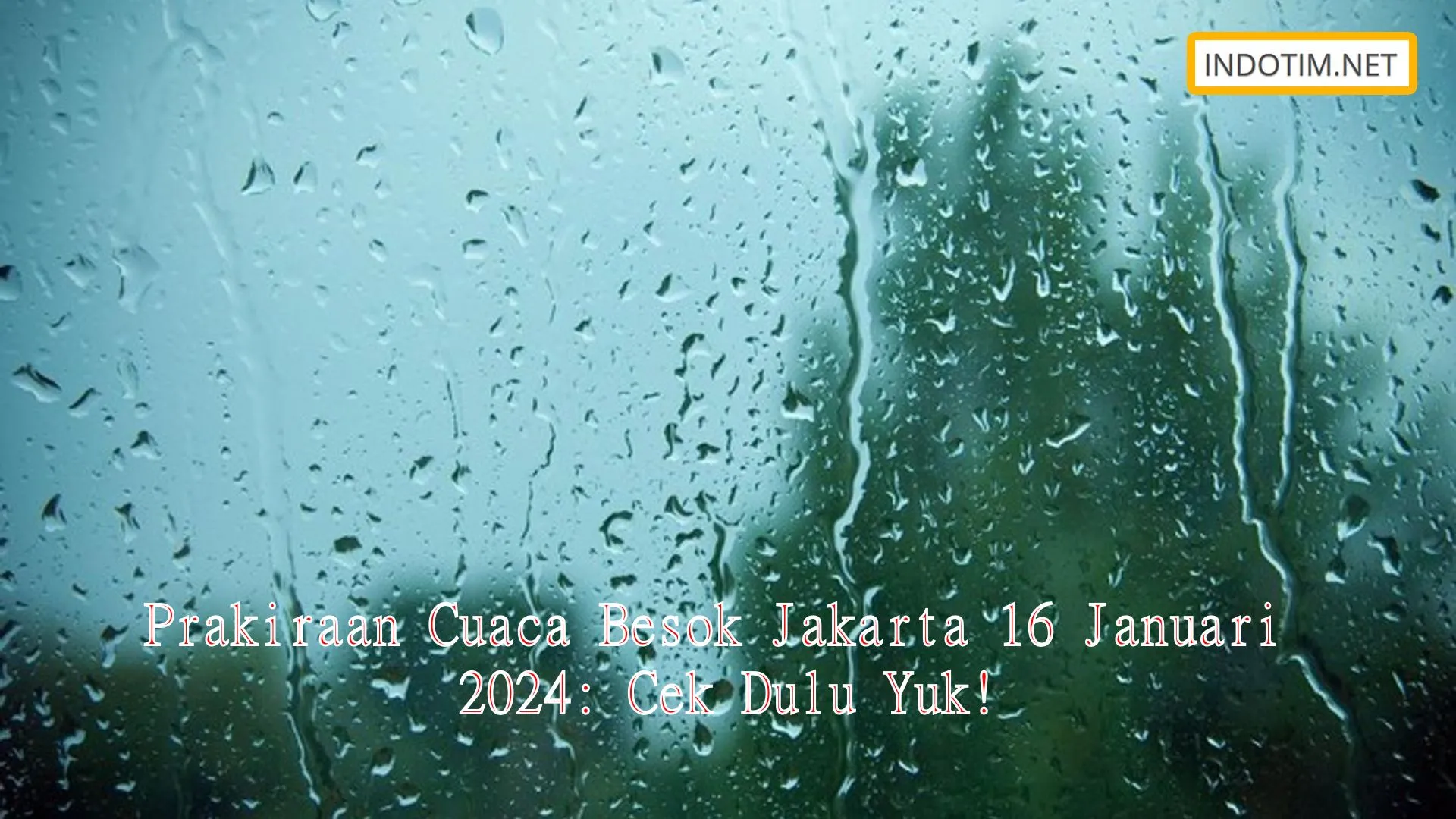 Prakiraan Cuaca Besok Jakarta 16 Januari 2024: Cek Dulu Yuk!