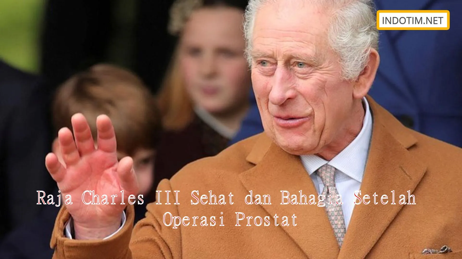 Raja Charles III Sehat dan Bahagia Setelah Operasi Prostat