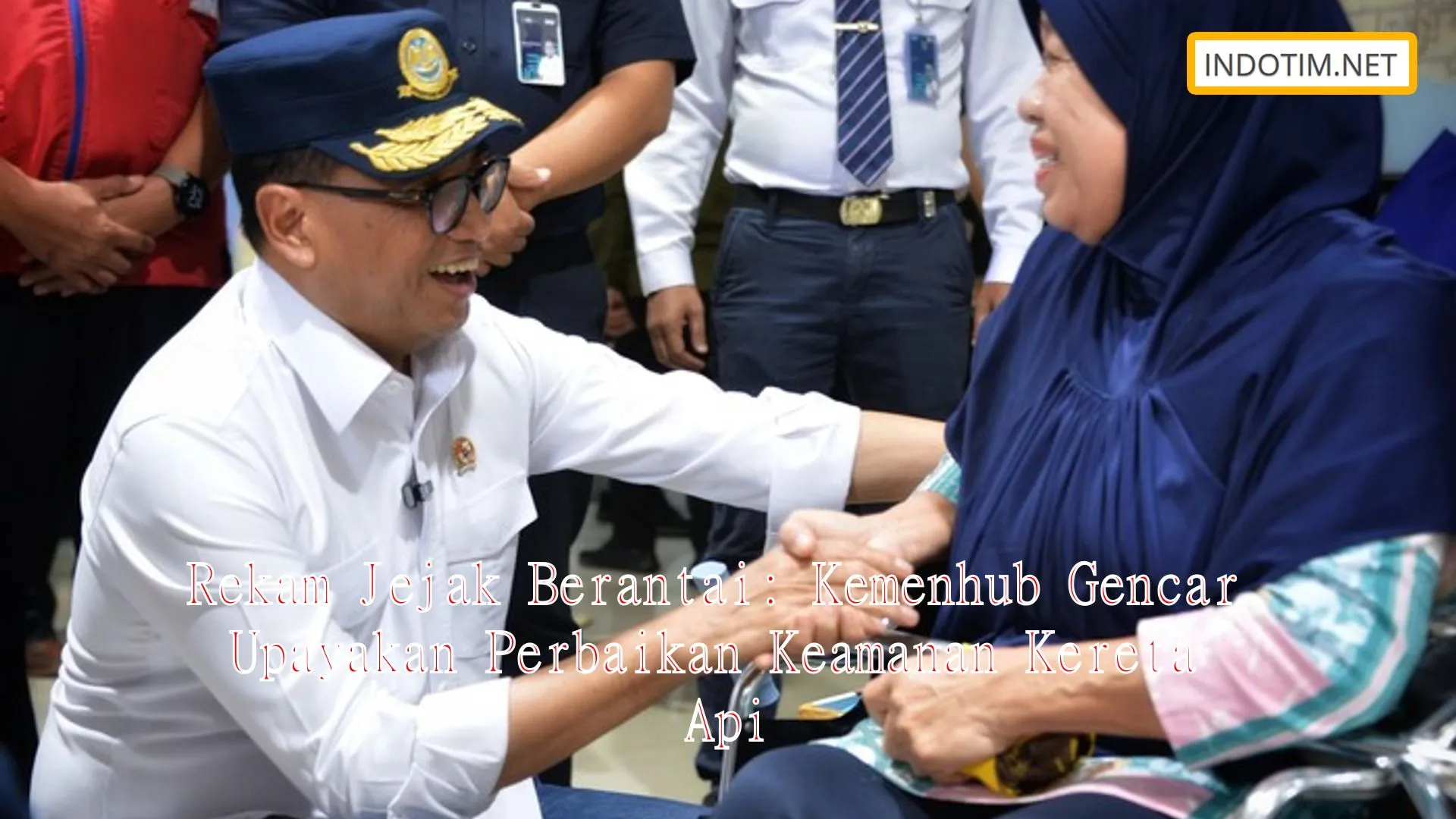 Rekam Jejak Berantai: Kemenhub Gencar Upayakan Perbaikan Keamanan Kereta Api