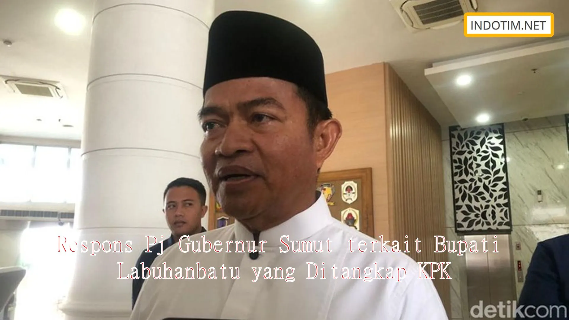 Respons Pj Gubernur Sumut terkait Bupati Labuhanbatu yang Ditangkap KPK