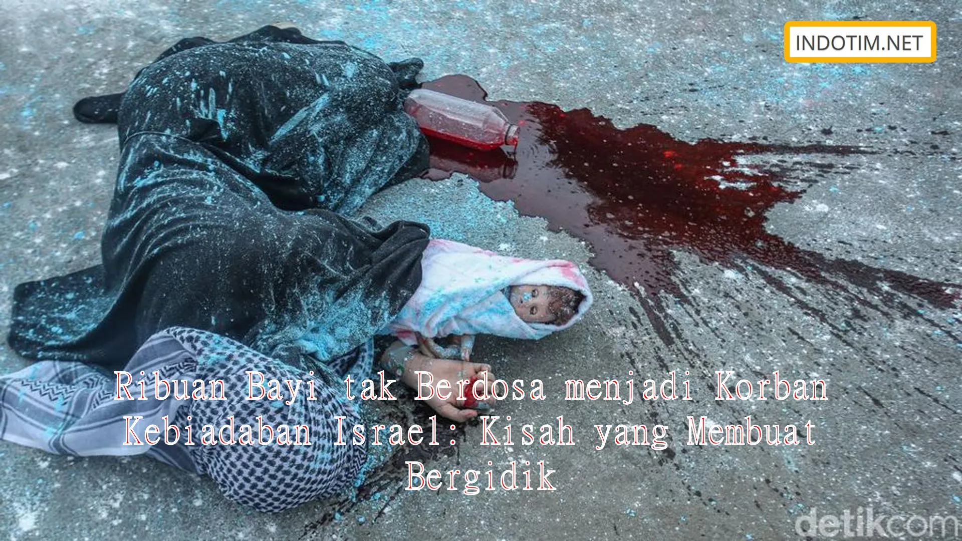 Ribuan Bayi tak Berdosa menjadi Korban Kebiadaban Israel: Kisah yang Membuat Bergidik