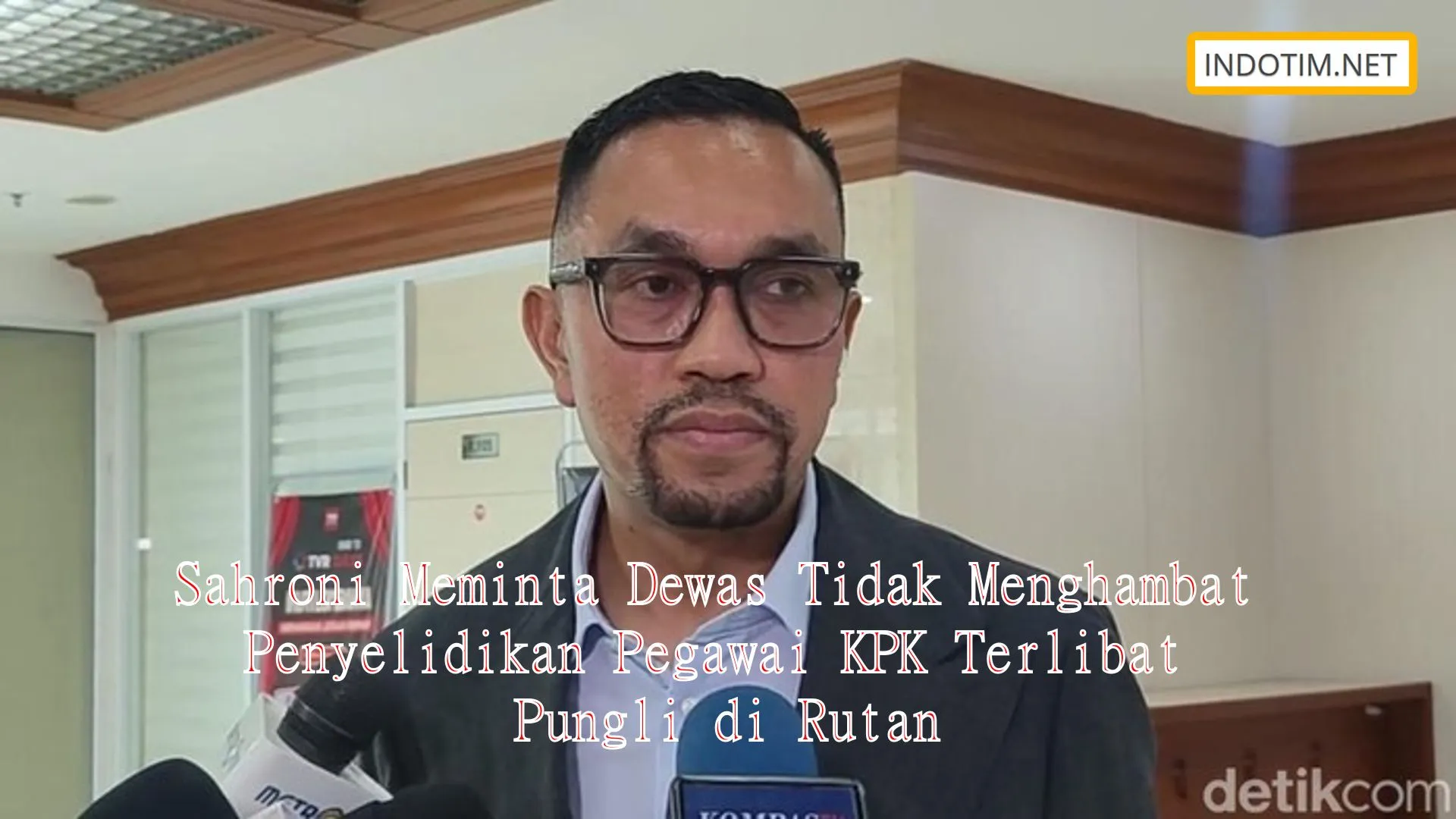 Sahroni Meminta Dewas Tidak Menghambat Penyelidikan Pegawai KPK Terlibat Pungli di Rutan