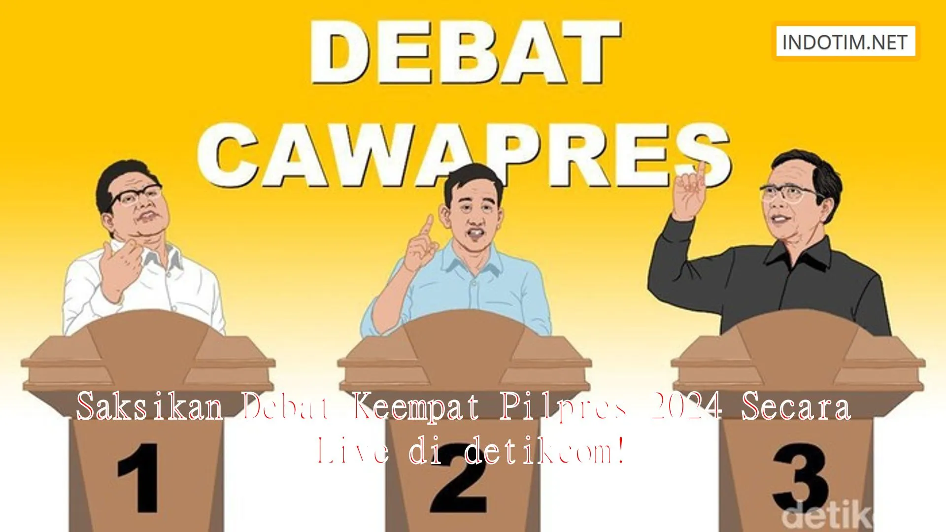 Saksikan Debat Keempat Pilpres 2024 Secara Live di detikcom!