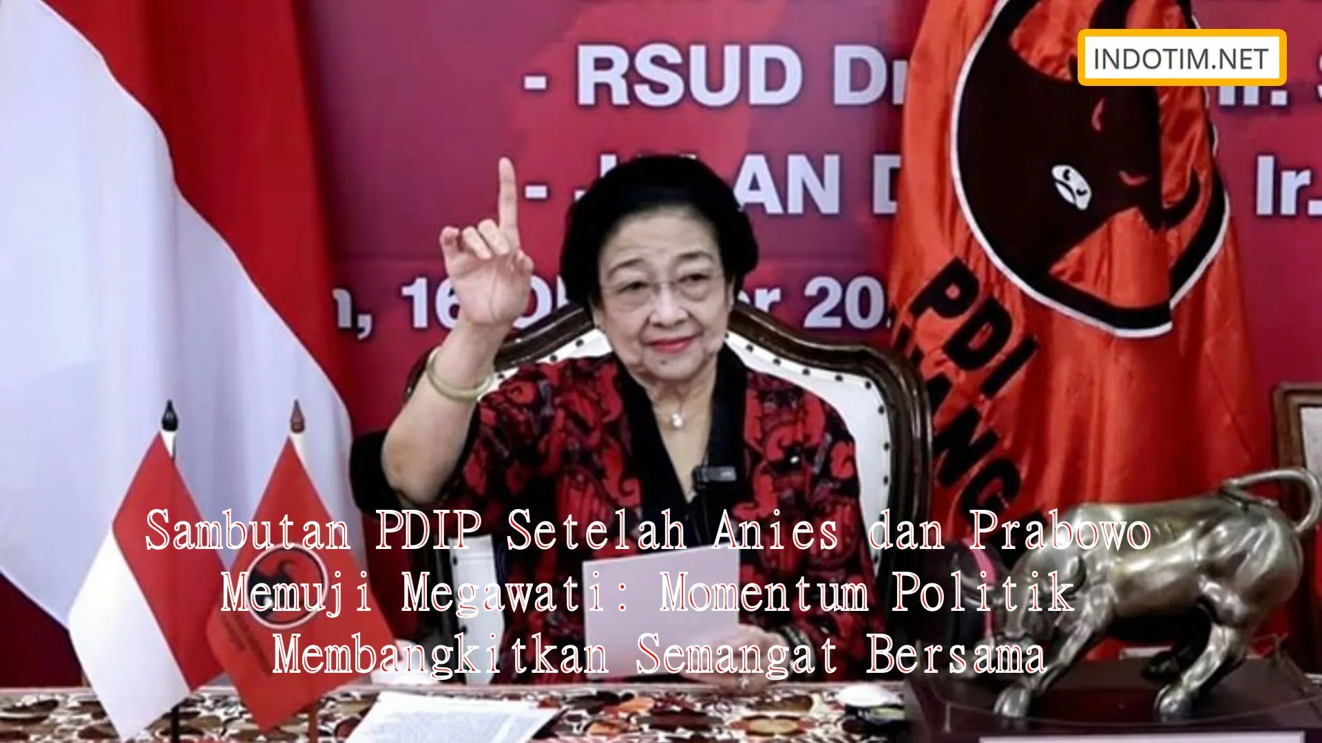 Sambutan PDIP Setelah Anies dan Prabowo Memuji Megawati: Momentum Politik Membangkitkan Semangat Bersama