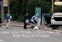 Serangan Israel Terjadi, 1 Wanita Tewas dan 2 Warga Palestina Ditangkap