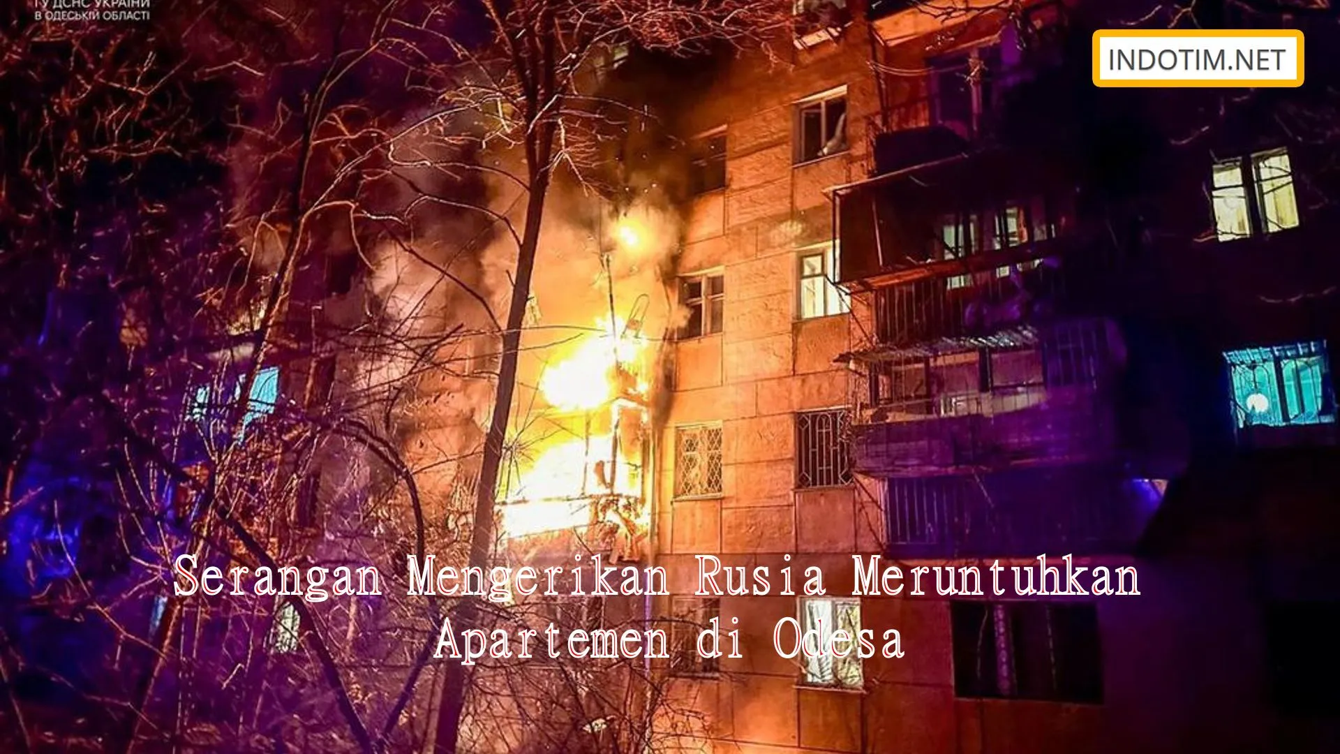 Serangan Mengerikan Rusia Meruntuhkan Apartemen di Odesa