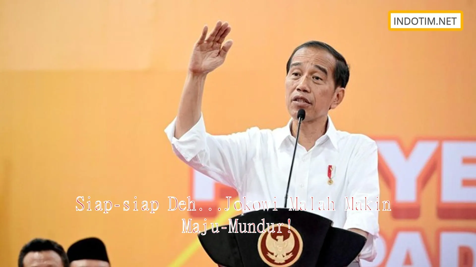 Siap-siap Deh...Jokowi Malah Makin Maju-Mundur!