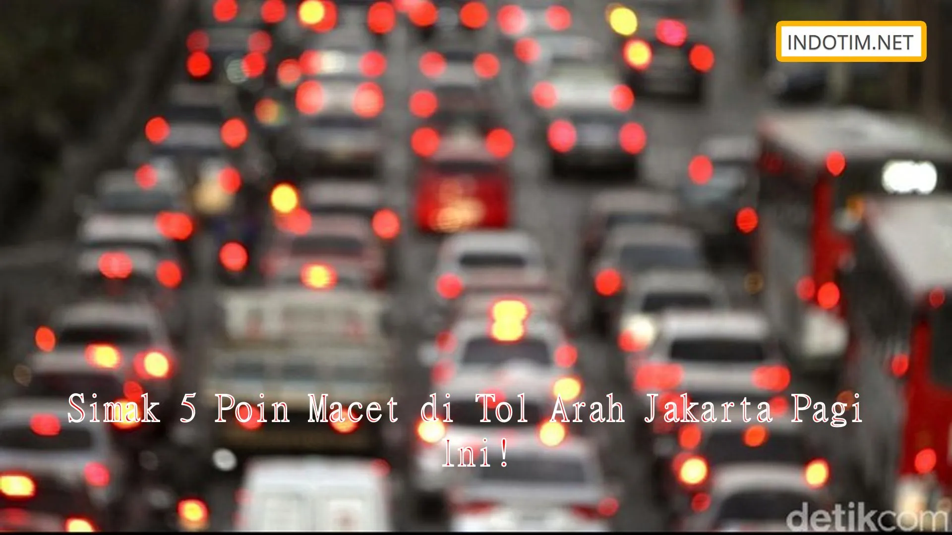 Simak 5 Poin Macet di Tol Arah Jakarta Pagi Ini!