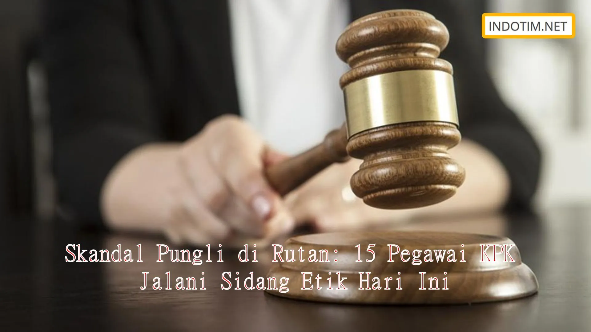 Skandal Pungli di Rutan: 15 Pegawai KPK Jalani Sidang Etik Hari Ini