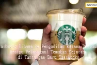 Starbucks Dibawa ke Pengadilan karena Dituduh Menipu Pelanggan! Temukan Kejutan di Tantangan Baru Starbucks