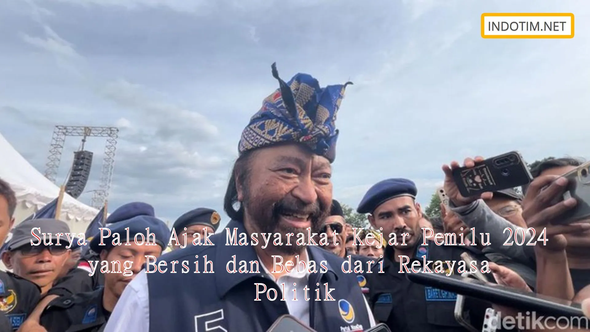 Surya Paloh Ajak Masyarakat Kejar Pemilu 2024 yang Bersih dan Bebas dari Rekayasa Politik