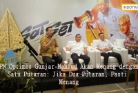 TPN Optimis Ganjar-Mahfud Akan Menang dengan Satu Putaran: Jika Dua Putaran, Pasti Menang