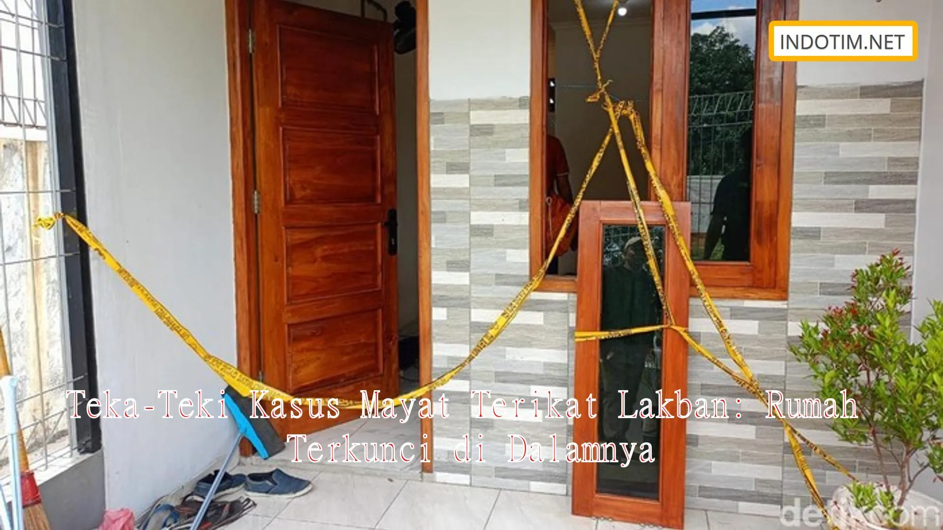 Teka-Teki Kasus Mayat Terikat Lakban: Rumah Terkunci di Dalamnya