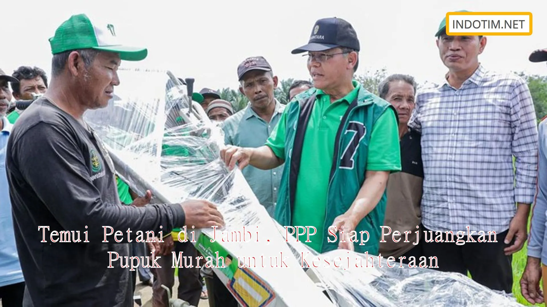 Temui Petani di Jambi, PPP Siap Perjuangkan Pupuk Murah untuk Kesejahteraan