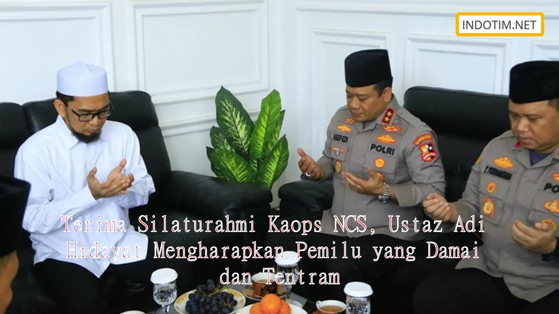 Terima Silaturahmi Kaops NCS, Ustaz Adi Hidayat Mengharapkan Pemilu yang Damai dan Tentram