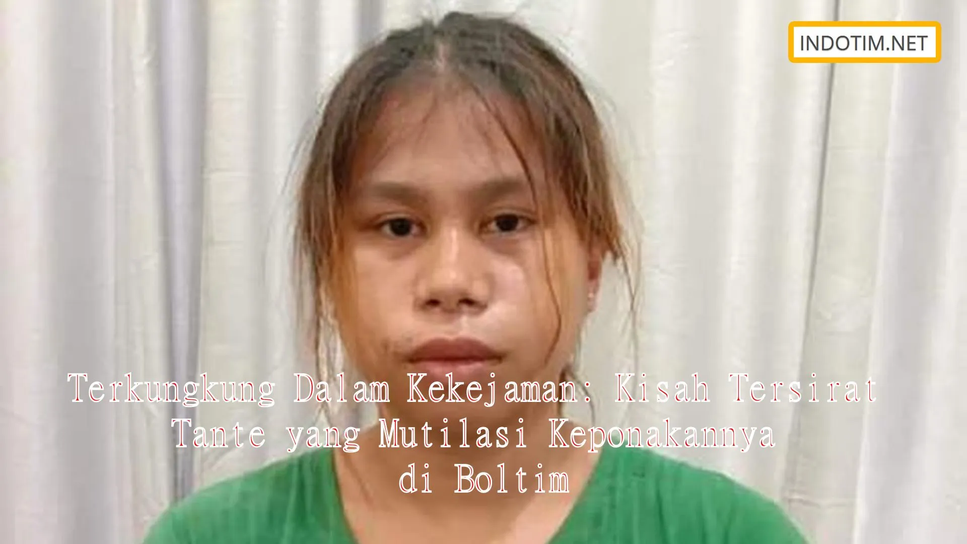 Terkungkung Dalam Kekejaman: Kisah Tersirat Tante yang Mutilasi Keponakannya di Boltim