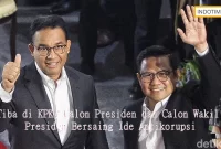 Tiba di KPK, Calon Presiden dan Calon Wakil Presiden Bersaing Ide Antikorupsi