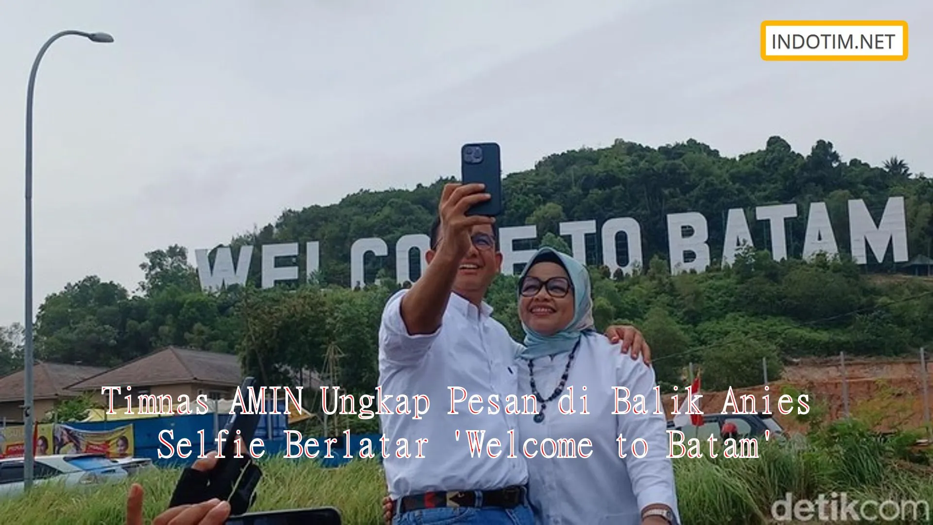 Timnas AMIN Ungkap Pesan di Balik Anies Selfie Berlatar 'Welcome to Batam'