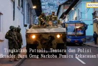 Tingkatkan Patroli, Tentara dan Polisi Ekuador Buru Geng Narkoba Pemicu Kekacauan!