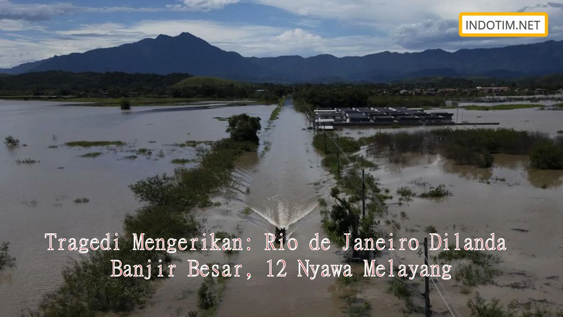 Tragedi Mengerikan: Rio de Janeiro Dilanda Banjir Besar, 12 Nyawa Melayang