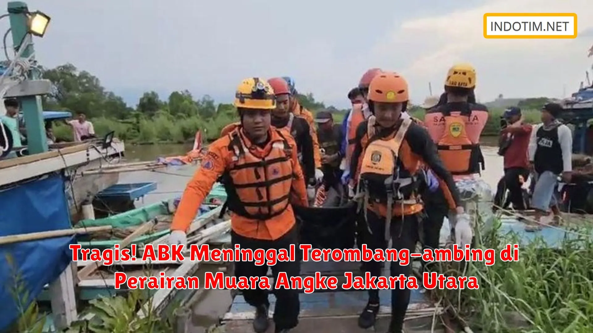 Tragis! ABK Meninggal Terombang-ambing di Perairan Muara Angke Jakarta Utara