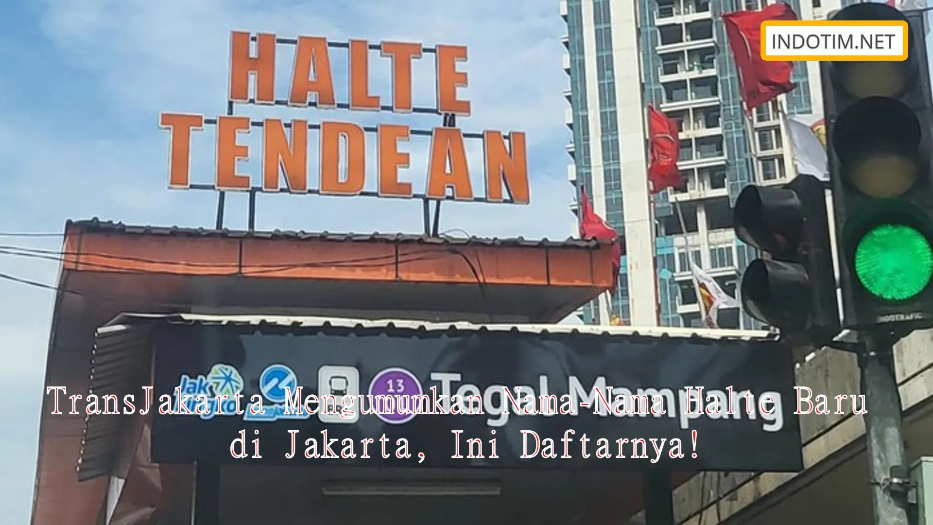 TransJakarta Mengumumkan Nama-Nama Halte Baru di Jakarta, Ini Daftarnya!