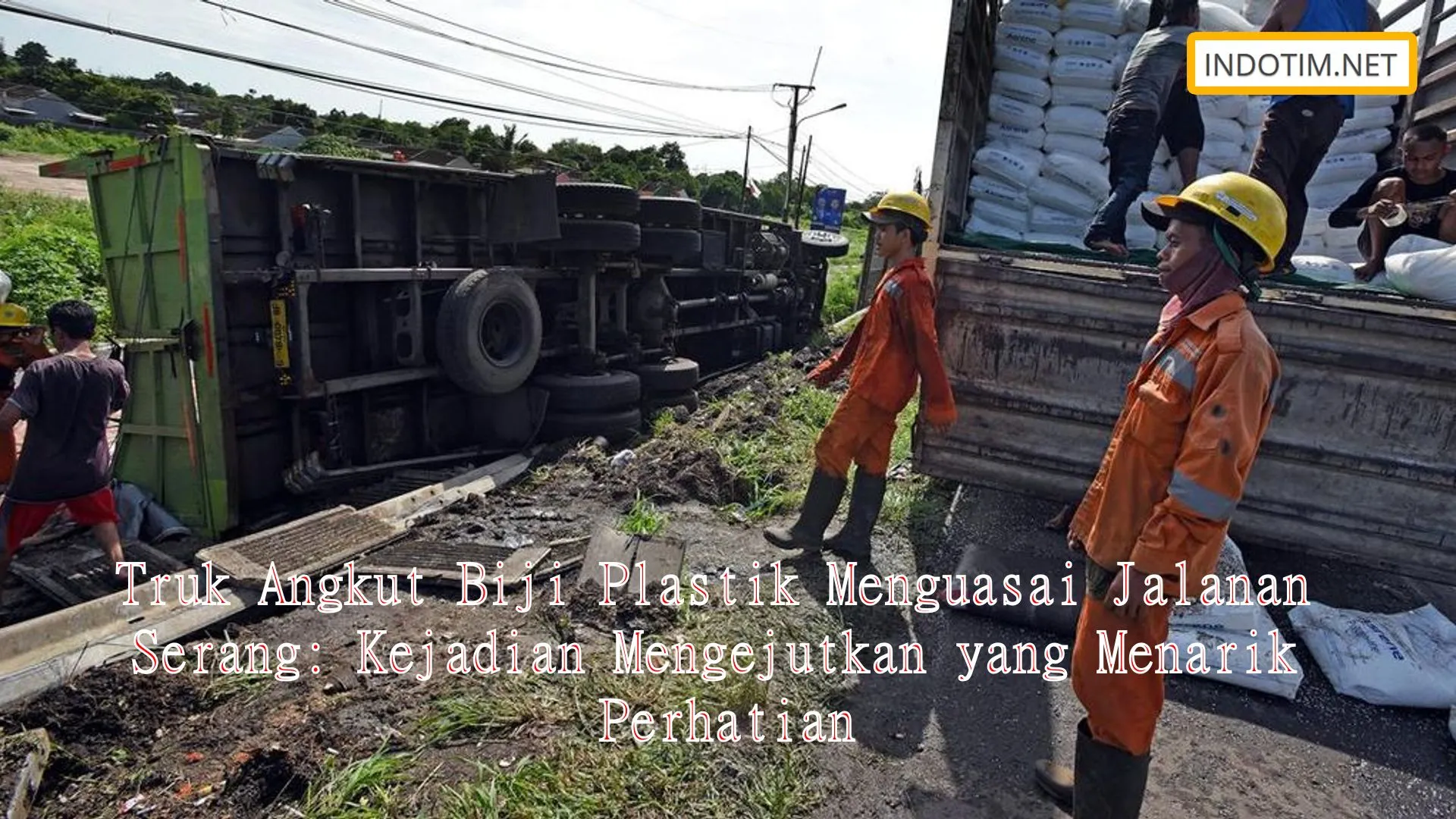 Truk Angkut Biji Plastik Menguasai Jalanan Serang: Kejadian Mengejutkan yang Menarik Perhatian