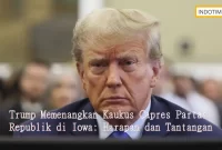 Trump Memenangkan Kaukus Capres Partai Republik di Iowa: Harapan dan Tantangan