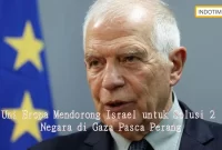 Uni Eropa Mendorong Israel untuk Solusi 2 Negara di Gaza Pasca Perang