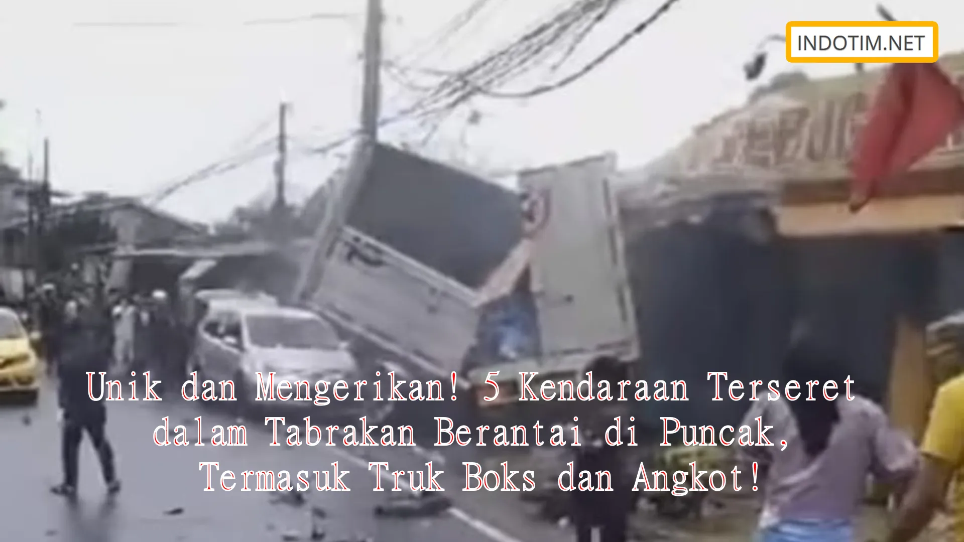 Unik dan Mengerikan! 5 Kendaraan Terseret dalam Tabrakan Berantai di Puncak, Termasuk Truk Boks dan Angkot!