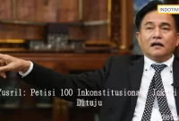 Yusril: Petisi 100 Inkonstitusional, Jokowi Dituju