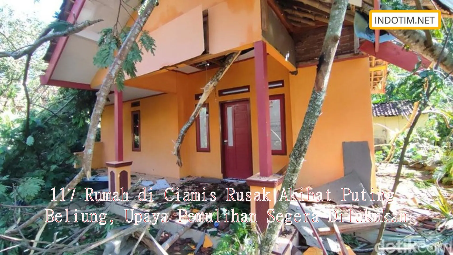 117 Rumah di Ciamis Rusak Akibat Puting Beliung, Upaya Pemulihan Segera Dilakukan
