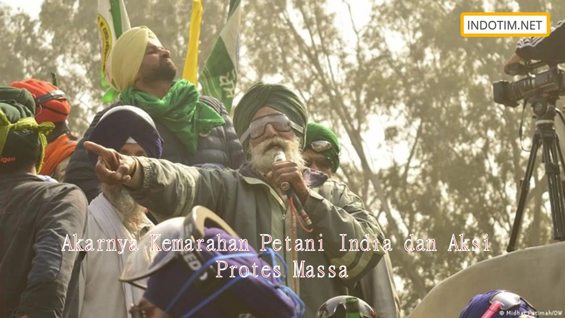 Akarnya Kemarahan Petani India dan Aksi Protes Massa