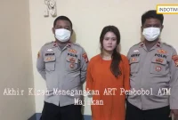 Akhir Kisah Menegangkan ART Pembobol ATM Majikan