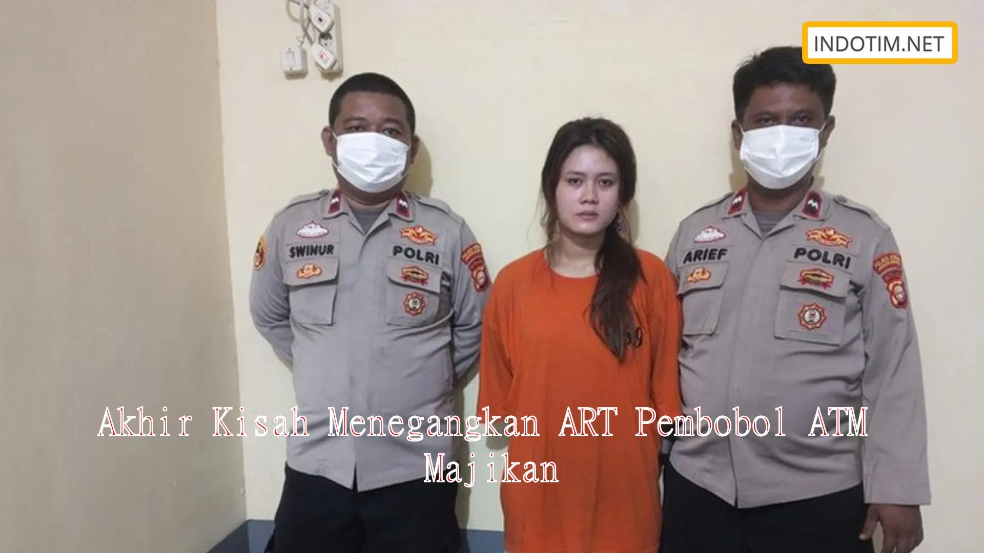 Akhir Kisah Menegangkan ART Pembobol ATM Majikan