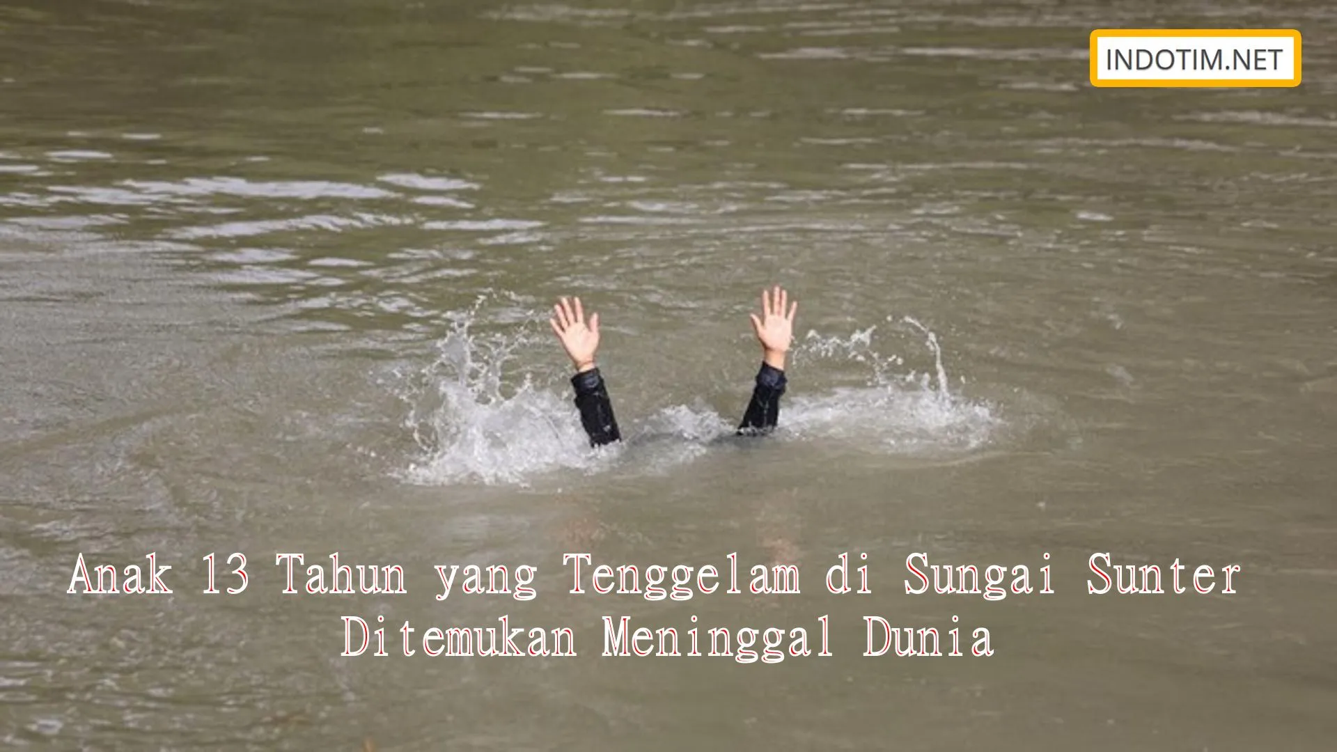 Anak 13 Tahun yang Tenggelam di Sungai Sunter Ditemukan Meninggal Dunia