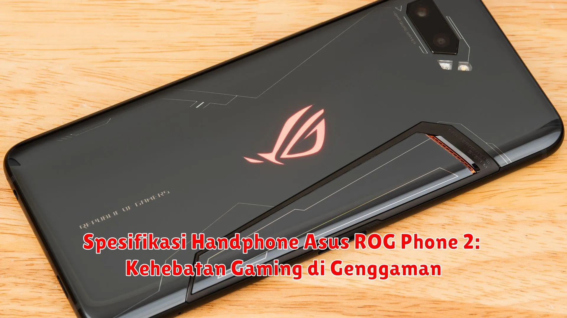Spesifikasi Handphone Asus ROG Phone 2: Kehebatan Gaming di Genggaman