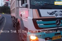 Berita Truk 31 Ton Keramik Tergelincir di Tomang