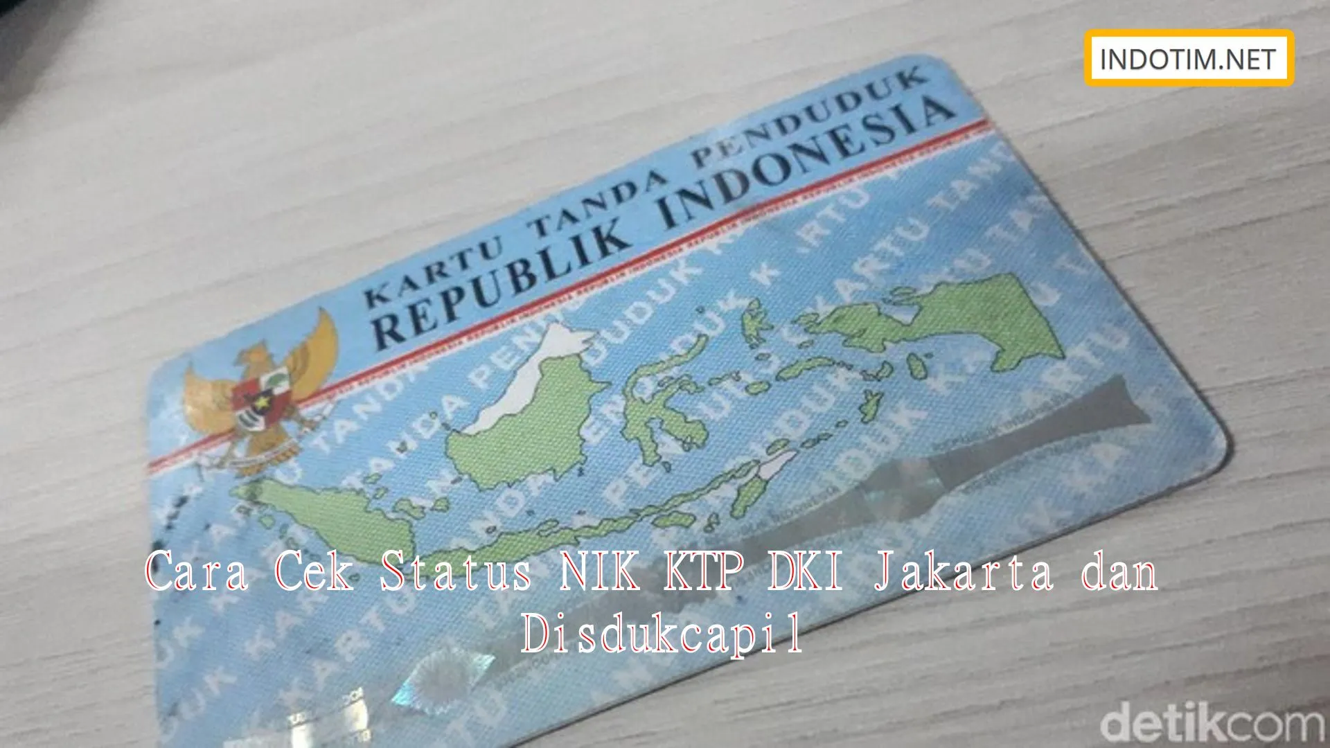 Cara Cek Status NIK KTP DKI Jakarta dan Disdukcapil