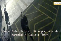 Ghatan Saleh Berhasil Ditangkap setelah Menembak di Jakarta Timur!