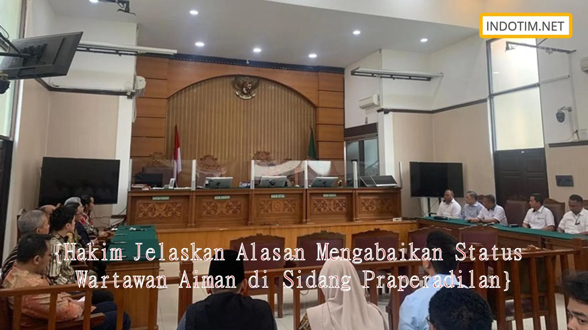 {Hakim Jelaskan Alasan Mengabaikan Status Wartawan Aiman di Sidang Praperadilan}