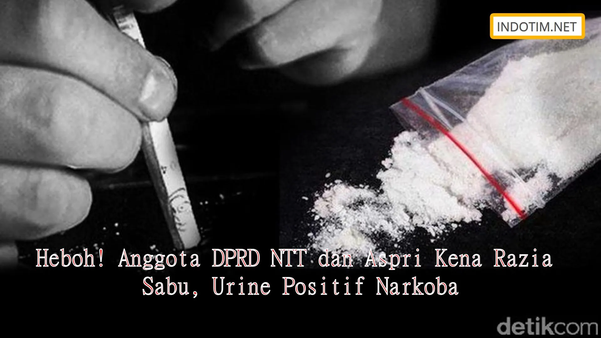 Heboh! Anggota DPRD NTT dan Aspri Kena Razia Sabu, Urine Positif Narkoba