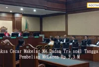 Jaksa Cecar Makelar MA Dadan Tri soal Tanggal Pembelian McLaren Rp 3,3 M