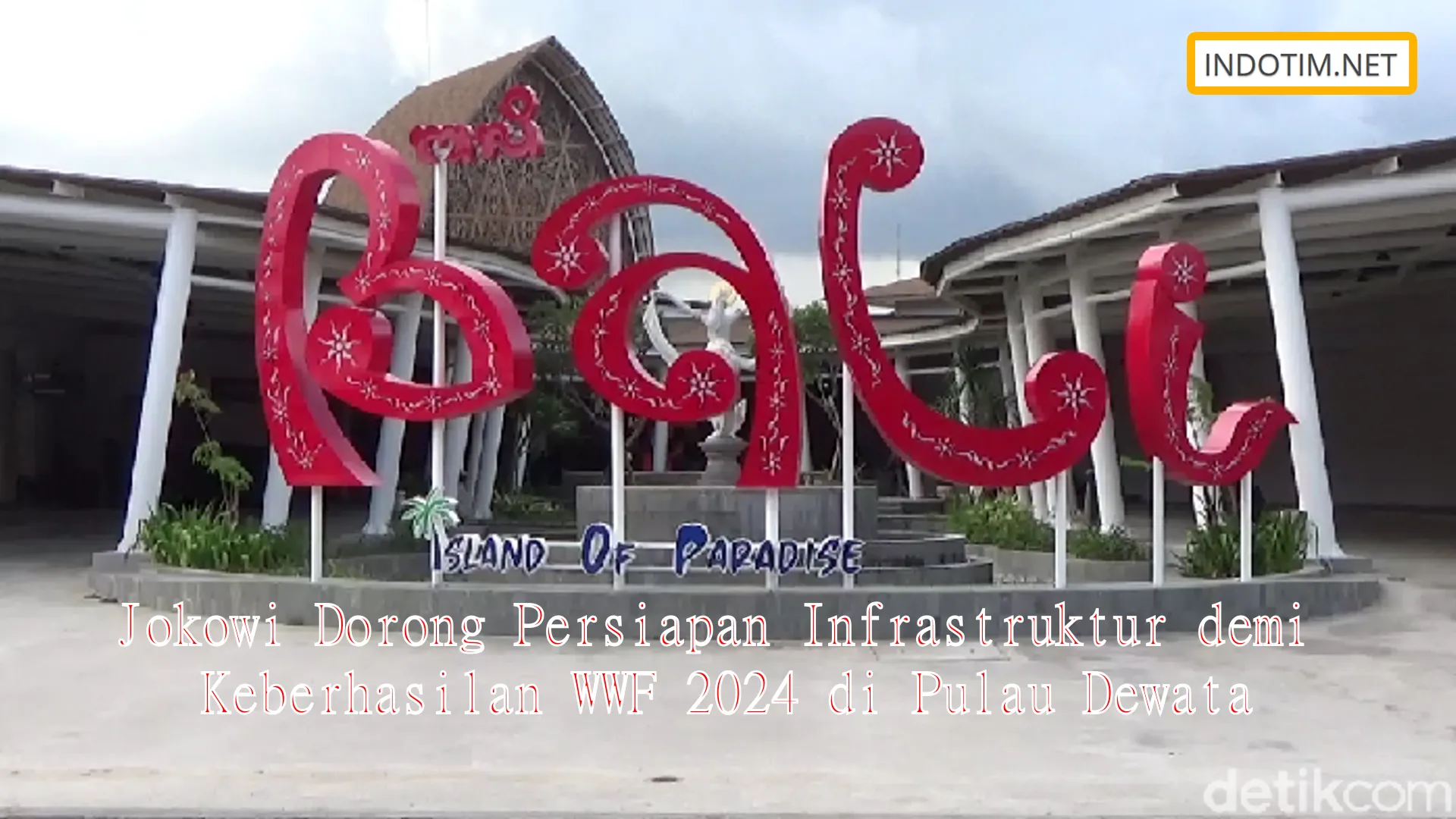 Jokowi Dorong Persiapan Infrastruktur demi Keberhasilan WWF 2024 di Pulau Dewata