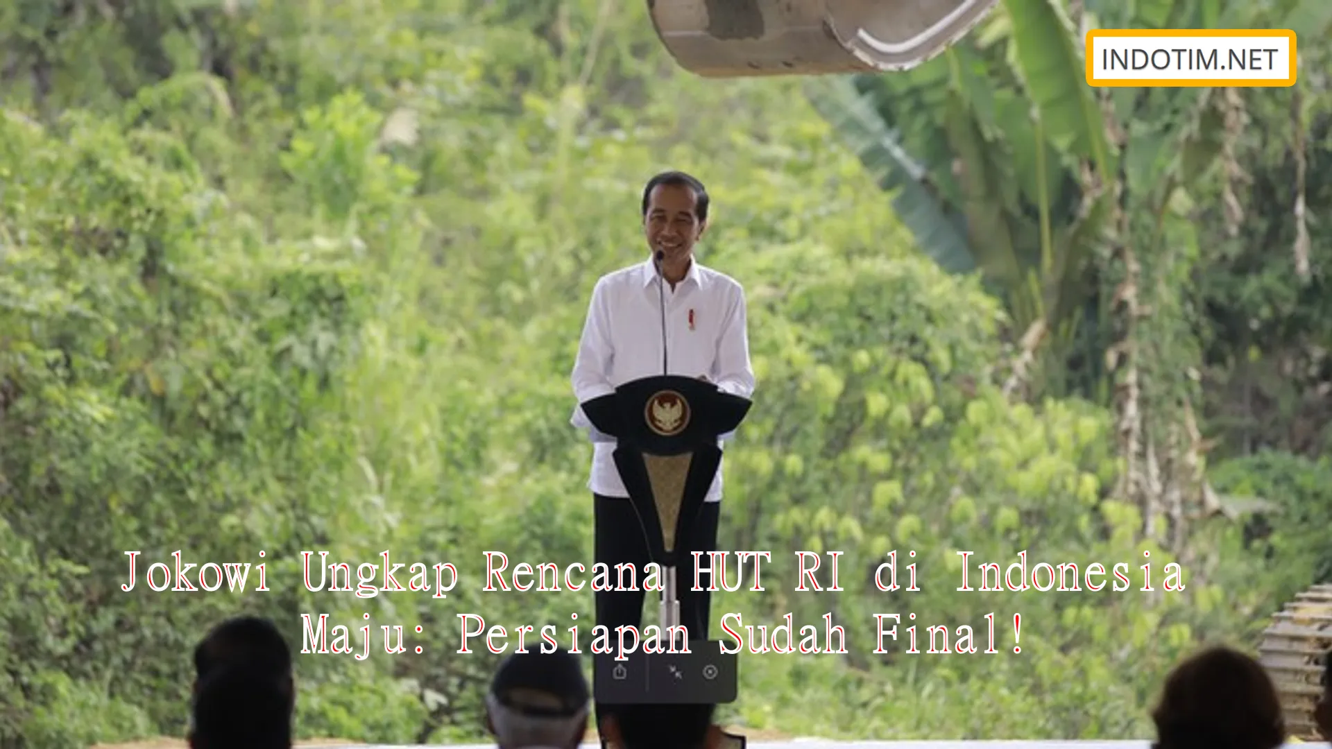 Jokowi Ungkap Rencana HUT RI di Indonesia Maju: Persiapan Sudah Final!