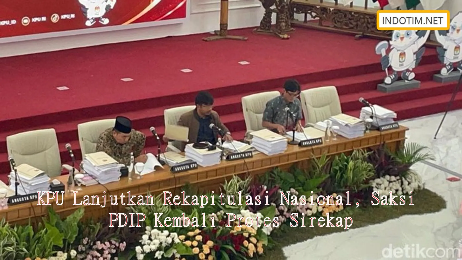 KPU Lanjutkan Rekapitulasi Nasional, Saksi PDIP Kembali Protes Sirekap